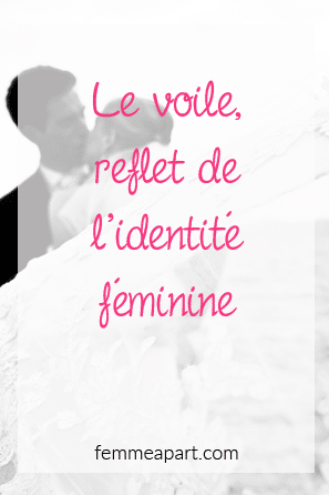 Le voile reflet de l'identité féminine.png