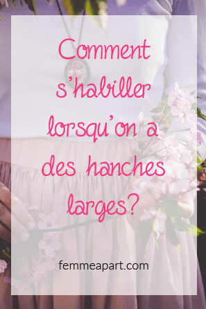 Comment s'habiller lorsqu'on a des hanches larges.png