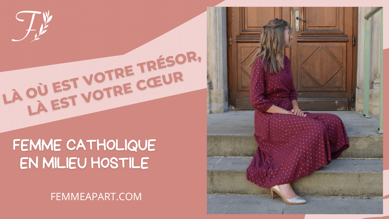 Là où est votre trésor, là est votre cœur