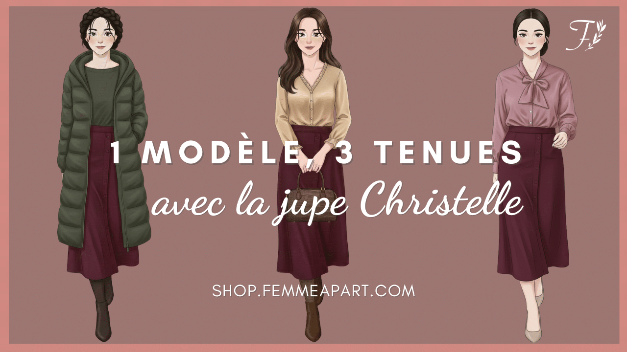 1 modèle, 3 tenues (jupe Christelle)